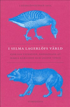 I Selma Lagerlöfs värld : fjorton uppsatser