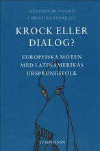 Krock eller dialog? : europeiska möten med Latinamerikas ursprungsfolk