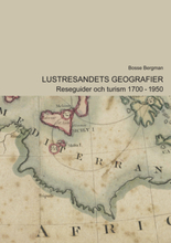 Lustresandets Geografier - Reseguider Och Turism 1700-1950