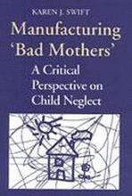 Manufacturing 'Bad Mothers