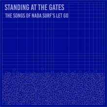 Standing At The Gates / Songs Of Nada Surf"'s...