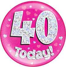 40 Today - Rosa Holografisk Kjempestor Button/Badge