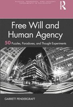 Free Will and Human Agency: 50 Puzzles, Paradoxes, and Thought Experiments