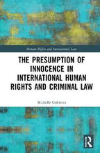 The Presumption of Innocence in International Human Rights and Criminal Law