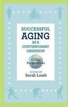 Successful Aging as a Contemporary Obsession