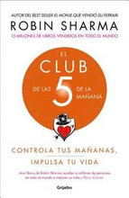 El Club De Las 5 De La Manana: Controla Tus Mananas, Impulsa Tu Vida / The 5 A.M. Club