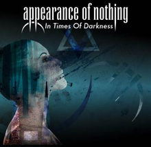 Appearance Of Nothing: In Times Of Darkness
