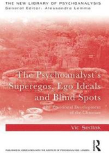 The Psychoanalyst's Superegos, Ego Ideals and Blind Spots