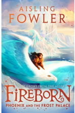 Fireborn: Phoenix and the Frost Palace (häftad, eng)