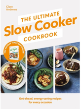 The Ultimate Slow Cooker Cookbook (inbunden, eng)