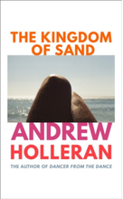 Kingdom of Sand - the long-awaited new novel from the author of Dancer from (inbunden, eng)
