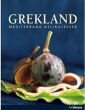 Grekland : mediterrana delikatesser (inbunden)