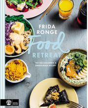 Food retreat : 100 hälsosamma & energirika recept (inbunden)