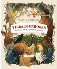 Vilda djurboken : favoritdjur i svensk natur (inbunden)