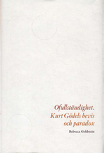 Ofullständighet : Kurt Gödels bevis och paradox (inbunden)
