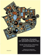 Critical studies of gender equalities : Nordic dislocations, dilemmas and contradictions (bok, danskt band)