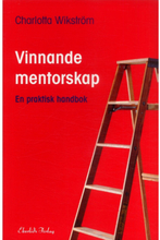 Vinnande mentorskap : en praktisk handbok (häftad)