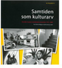 Samtiden som kulturarv : svenska museers samtidsdokumentation 1975-2000 (bok, danskt band)