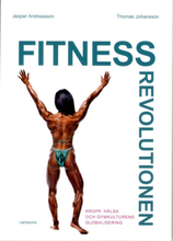 Fitnessrevolutionen : kropp, hälsa och gymkulturens globalisering (bok, danskt band)
