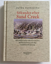 Sökandet efter Sand Creek : och andra essäer om relationerna mellan indianer och vita i amerikansk historia (inbunden)