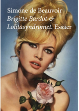 Brigitte Bardot & Lolitasyndromet : essäer (häftad)