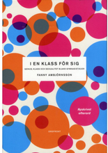 I en klass för sig : genus, klass och sexualitet bland gymnasietjejer (bok, danskt band)