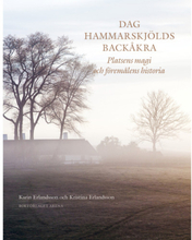 Dag Hammarskjölds Backåkra : platsens magi och föremålens historia (inbunden)