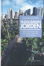 Trädgården jorden : från fångstsamhälle till global kapitalism och därefter (inbunden)