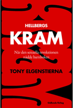 Hellbergs Kram : när den sexuella revolutionen nådde barnboken (bok, danskt band)