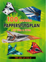 100 snabba pappersflygplan att vika & flyga (bok, danskt band)