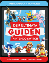 Den ultimata guiden till Nintendo Switch (inbunden)