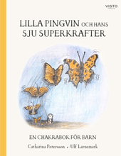 Lilla Pingvin och hans sju superkrafter : en chakrabok för barn (inbunden)