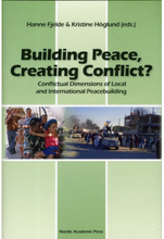 Building Peace, creating conflict? : conflictual dimensions of local and international peacebuilding (inbunden, eng)