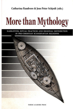 More than mythology : narratives, ritual practices and regional distribution in pre-Christian Scandinavian religions (inbunden, eng)