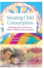 Situating child consumption : rethinking values and notions of children, childhood and consumption (inbunden, eng)