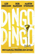 Dingo Dingo : den manliga frigörelsen är här! (inbunden)