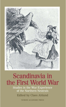 Scandinavia in the first world war : studies in the war experience of the northern neutrals (inbunden, eng)
