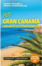Mitt Gran Canaria : Lanzarote och Fuerteventura (bok, flexband)