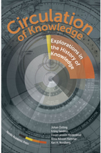 Circulation of Knowledge : explorations in the History of Knowledge (inbunden, eng)