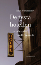 De tysta hotellen : och andra rum för resande (inbunden)