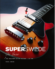 Super Swede DeLuxe : The Hagström Guitar History - So Far (bok, kartonnage, eng)