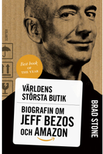 Världens största butik : biografin om Jeff Bezos och Amazon (inbunden)