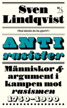 Antirasister : människor & argument i kampen mot rasismen 1750-1900 (pocket)
