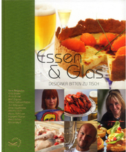 Essen & Glas : designer bitten zu Tisch (inbunden, ger)