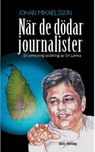 När de dödar journalister : En personlig skildring av Sri Lanka (pocket)