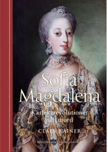 Sofia Magdalena : kärlek, revolutioner och mord (inbunden)