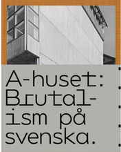 A-huset : brutalism på svenska (inbunden)