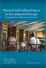 Physical and cultural space in pre-industrial Europe : methodological approaches to spatiality (inbunden, eng)