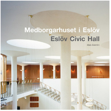 Medborgarhuset i Eslöv / Eslöv Civic Hall (inbunden)