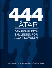 444 låtar gitarr : den kompletta samligen för alla tillfällen - texter och ackord för gitarr (bok, danskt band)